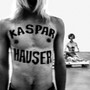 KASPAR HAUSER (Explicit)