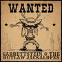 WANTED : Garrettstein & The Outlaw Jacaklopes