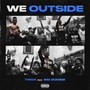 We Outside (Explicit)