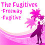 Freeway b/w Fugitive