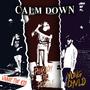 Calm Down (feat. Pharaoh The People & vinnie the kid) [Explicit]