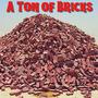 A Ton of Bricks (feat. Buck Mouawad, Thomas Northfield & Dan Rosati)