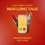 Nuh Long Talk (Radio Edit)