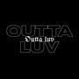 OUTTA LUV (Explicit)