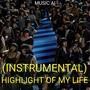 Highlight Of My Life (Instrumental)