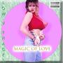 Magic Of Love (Explicit)