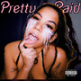 Pretty n' paid (Explicit)