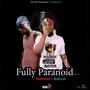 Fully Paranoid (feat. Bedeyah) [Remix] [Explicit]