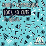 Look So Cute (feat. Gabi'el) (Extended Mix) [Explicit]