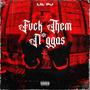 **** them niggas (Explicit)