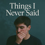 Things I Never Said