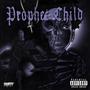 Prophet Child (Explicit)