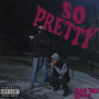 So Pretty (Explicit)