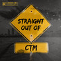 STRAIGHT OUT OF CTM (Explicit)