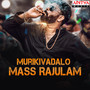 Murikivadalo Mass Rajulam (From 