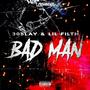 Bad Man (feat. Lil Filth) [Explicit]