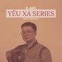 Yêu Xa Series