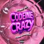 CODEINE CRAZY (Explicit)