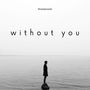 Without you (Explicit)