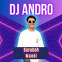 Barabah Mandi (DJ Andro Remix)