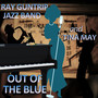 Out of the Blue Ray Guntrip Jazz Band and Tina May