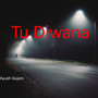 Tu Diwana