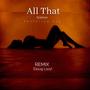 All That (feat. Doug Lazy & Cee) [Remix]