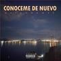 Conoceme De Nuevo (Explicit)