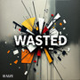 Wasted