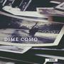 Dime Como (feat. Dj Kenox & Indallas)