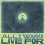 All I Wanna Live For (feat. Dylan Hathcock)