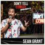 Don't Tell Comedy Presents: Sean Grant (Explicit)