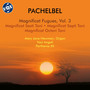 PACHELBEL, J.: Magnificat Fugues, Vol. 3 - Magnificat fugues sexti toni / Magnificat fugues septi toni / Magnificat fugues octavi toni (M.J. Newman)