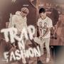 Trap N Fashion (feat. GBE Strap) [Explicit]