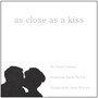 As Close as a Kiss (feat. Quela Ta Gar)