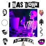 I WAS DOWN (Explicit)