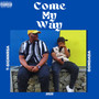 Come My Way (Explicit)