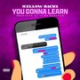 You Gonna Learn (Explicit)