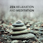 Zen Relaxation and Meditation - Ultimate Ambient Natural Sounds, Peace of Mind and Reduce Stress