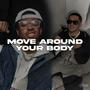 Move Around Your Body (feat. Ty2fly) [Explicit]