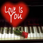 Love Is You