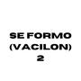 SE FORMO (VACILON) (Radio Edit)