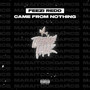 Came from Nothing (Explicit)