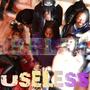 Useless (feat. Eros So Handsome, ITSDENSCITY & Claybourne The MC) [Explicit]