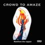 crowd to amaze (Explicit)