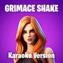 A Grimace Shake in Fortnite (feat. Sam Temple) [Karaoke Version]