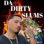 Da Dirty Slums (Explicit)