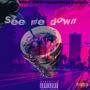 See me down (Explicit)