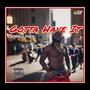 Gotta Have it (Explicit)