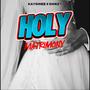 Holy Matrimony (Explicit)